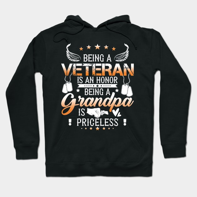 Being A Veteran Is An Honor Being A Grandpa Is Priceless Hoodie by Benko Clarence